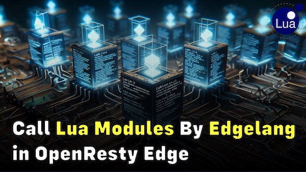 Call Lua modules by Edgelang in OpenResty Edge